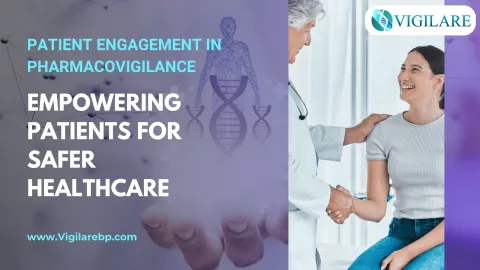 Patient Engagement in Pharmacovigilance: Empowering Patients for Safer Healthcare