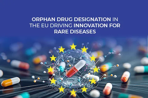 Orphan Drug Designation in the EU Driving Innovation for Rare Diseases